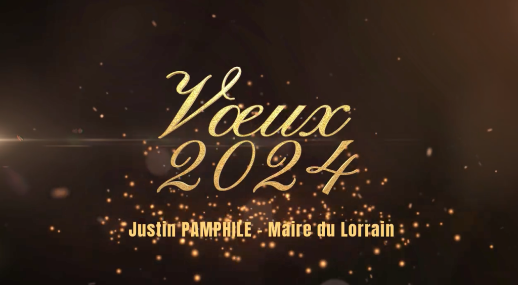 JUSTIN PAMPHILE MAIRE DU LORRAIN VOUS PRÉSENTE SES VŒUX 2024